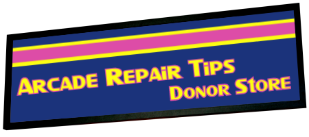 Arcade Repair Tips - Donor Store