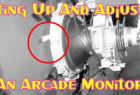 Setting Up And Adjusting An Arcade Monitor