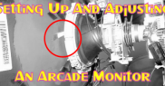 Setting Up And Adjusting An Arcade Monitor